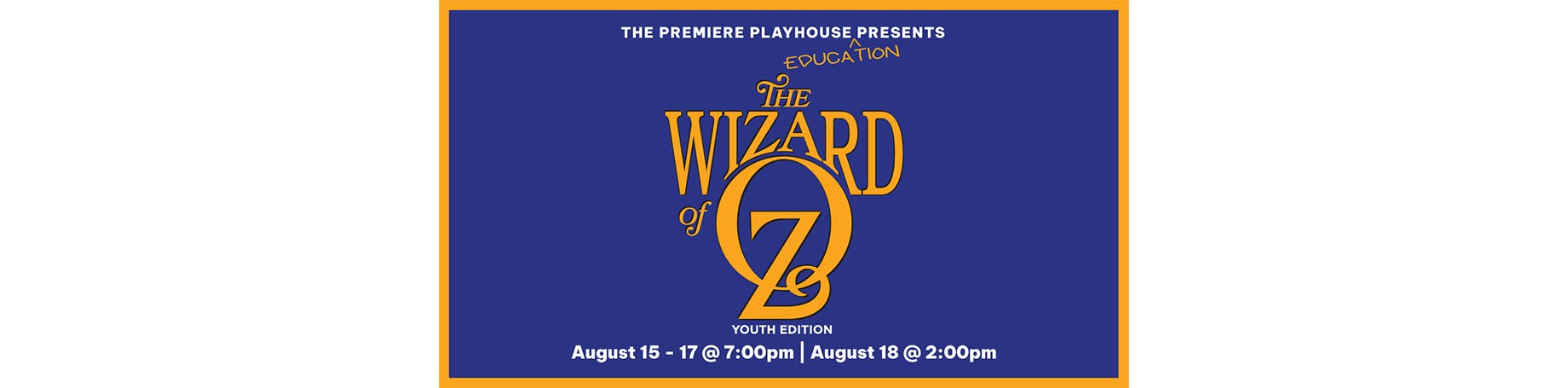 The Premiere Playhouse presents The Wizard of Oz